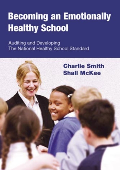Becoming an Emotionally Healthy School Auditing and Developing National Healthy School Standard