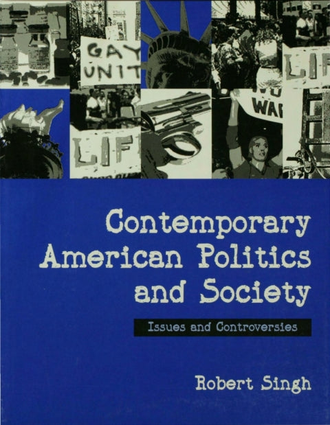 Contemporary American Politics and Society Issues and Controversies