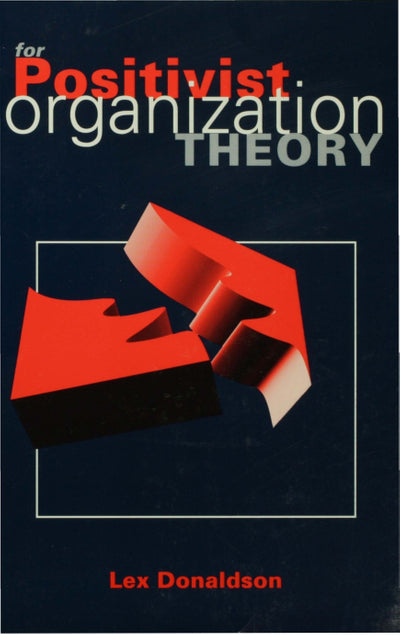 For Positivist Organization Theory