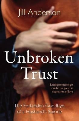 Unbroken Trust the Forbidden Goodbye of a Husbands Suicide