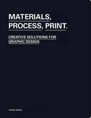 Materials Process Print Creative Solutions for Graphic Design