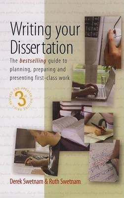 Writing Your Dissertation the Bestselling Guide to Planning Preparing and Presenting First Class Wo