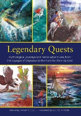 Legendary Quests Mythological Journeys and Heroic Adventures From the Voyages of Odysseus (H/C)