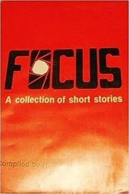 Focus a Collection of Short Stories
