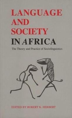 Language and Society in Africa Theory and Practice of Sociolinguistics