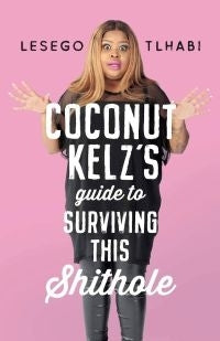 Coconut Kelzs Guide to Surviving This Shithole