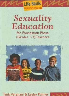 Sexuality Education for Foundation Phase Gr 1-3 (Teachers Guide)