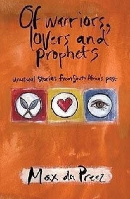 Of Warriors Lovers and Prophets
