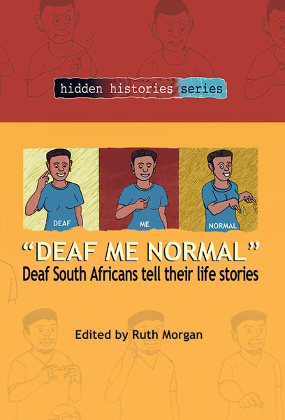 Deaf Me Normal Deaf South Africans Tell Their Life Stories