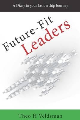 Future Fit Leadership a Diary to Your Leadership Journey