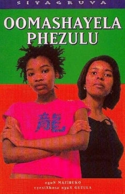 Oomashayela Phezulu ( in the Fast Lane )