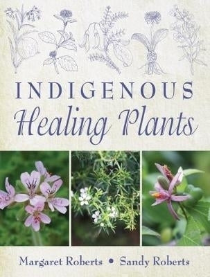 Indigenous Healing Plants (H/C)