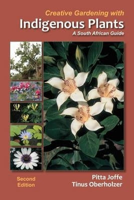 Creative Gardening With Indigenous Plants a SA Guide