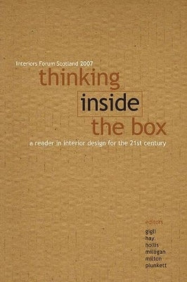 Thinking Inside the Box a Reader in Interiors for the 21St Century