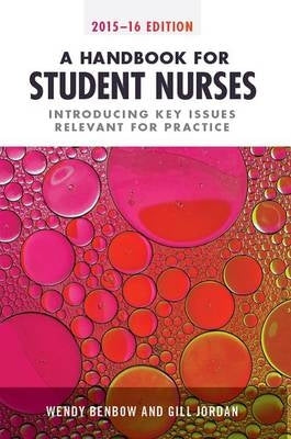 Handbook for Student Nurses Introducing Key Issues Relevant to Practice 2015 16