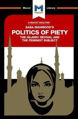 Politics of Piety the Islamic Revival and the Feminist Subject