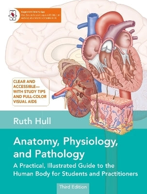 Anatomy Physiology and Pathology a Practical Illustrated Guide to the Human Body for Students and Pr