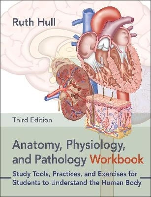 Anatomy Physiology and Pathology Workbook Study Tools Practices and Exercises for Students to Unders