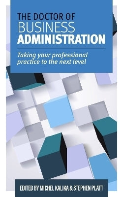 Doctor of Business Administration Taking Your Professional Practice to the Next Level