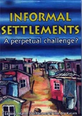 Informal Settlements a Perpetual Challenge?