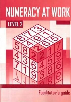 Numeracy at Work (Level 2) (Facilitators Guide)