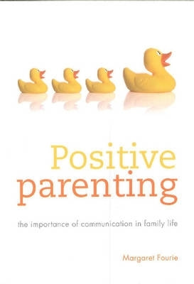 Positive Parenting the Importance of Communication in Family Life