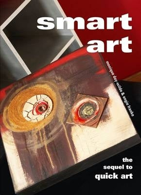 Smart Art the Sequel to Quick Art