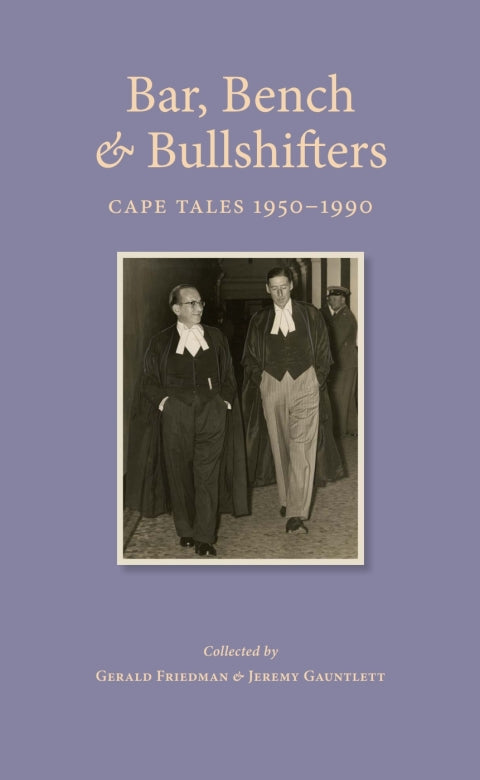 Bar Bench and Bullshifters Cape Tales 1950 - 1990