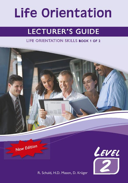Life Orientation Level 2 Book 1 of 2 Lecturer’S Guide Life Skills