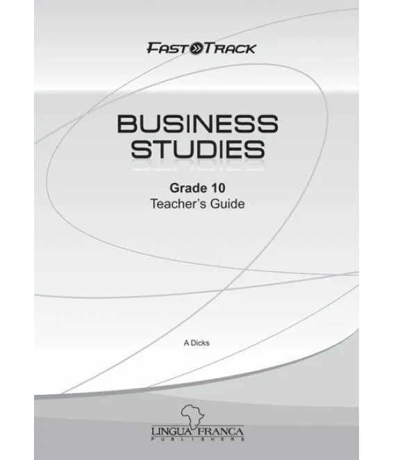 Fast Track Business Studies Gr 10 (Teachers Guide)