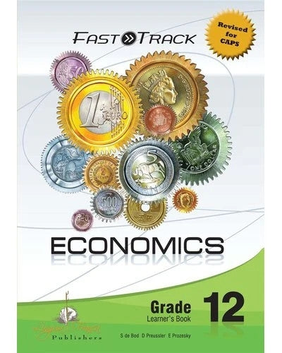 Fast Track Economics Gr 12 (Learners Book)