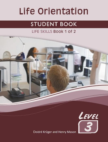 Life Orientation Level 3 Book 1 of 2 Student Book Life Skills
