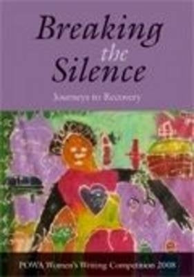 Breaking the Silence Journeys to Recovery