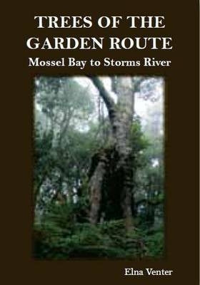 Trees of the Garden Route Mossel Bay to Storms River