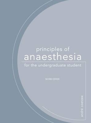 Principles of Anaesthesia for the Undergraduate Student