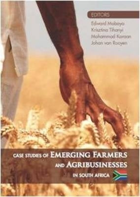 Case Studies of Emerging Farmers and Agribusinesses in SA