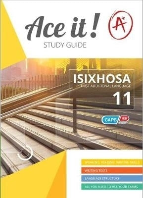 Ace It Isixhosa First Additional Language Gr 11 (Study Guide)