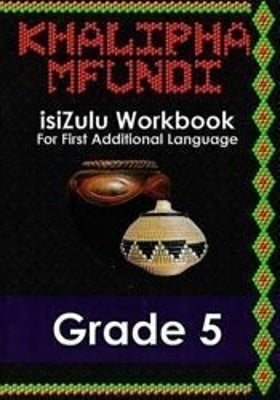 Khalipha Mfundi Isizulu Gr 5 (Workbook)