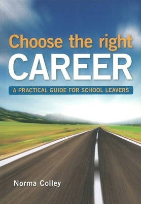 Choose the Right Career a Practical Guide for School Leavers