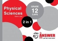 Physical Sciences Gr 12 (2 in 1) (Caps) (The Answer Series)