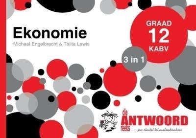 Ekonomie Gr 12 (3 in 1) (Caps) (Die Antwoordgids)