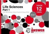 Life Science Gr 12 (Part 1) (3 in 1) (Caps) (The Answer Series)