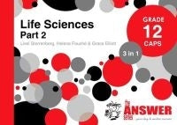 Life Sciences Gr 12 (Part 2) (3 in 1) (Caps) (The Answer Series)