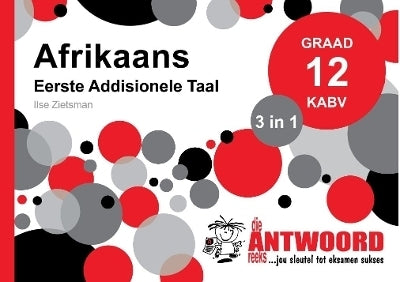 Afrikaans Eerste Addisionele Taal Gr 12 (3 in 1) (Die Antwoordgids)