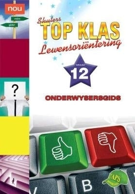 Shuters Top Klas Lewensorienteering Gr 12 (Onderwysersgids)