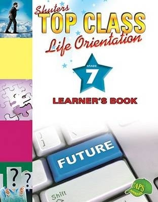 Top Class Life Orientation Gr 7 (Learners Book)