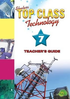 Top Class Technology Gr 7 (Teachers Guide)