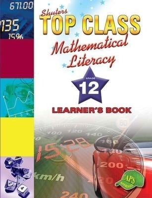 Shuters Top Class Mathematical Literacy Gr 12 (Learners Book)
