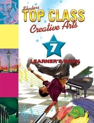 Top Class Creative Arts Gr 7 (Learners Book)