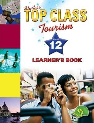 Shuters Top Class Tourism Gr 12 (Learners Book)